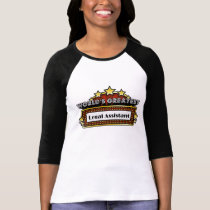 World's Greatest Legal Assistant t-shirts by greatestjobsgifts World's Greatest Legal Assistant t-shirts