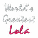 World's Greatest Lola embroidered shirts