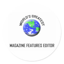 World's Greatest Magazine Features Editor stickers by jobshirt World's Greatest Magazine Features Editor stickers