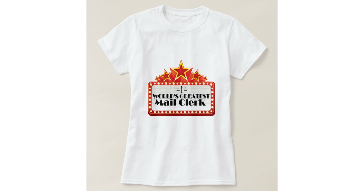 World's Greatest Mail Clerk TShirt Zazzle