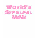 World's Greatest MiMi t-shirts