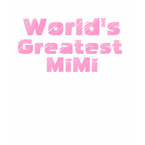 World's Greatest MiMi t-shirts