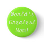 World's Greatest Mom! Pin