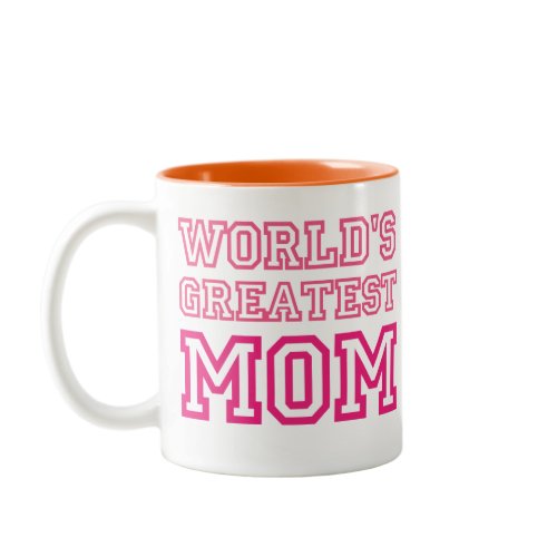 World's Greatest Mom Custom Mug World's Greatest Mom Custom Mug