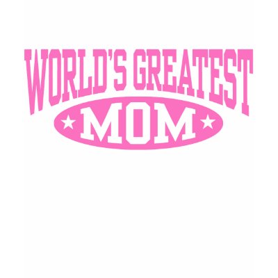 World's Greatest Mom shirts