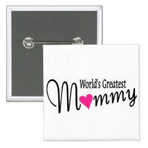 Worlds Greatest Mommy Pins