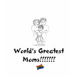 World's Greatest Moms!! (Girl) Shirt