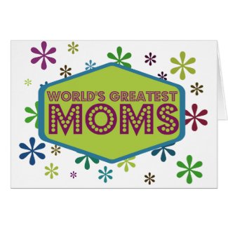 World's Greatest Moms Greeting Cards