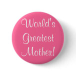 World's Greatest Mother! Buttons