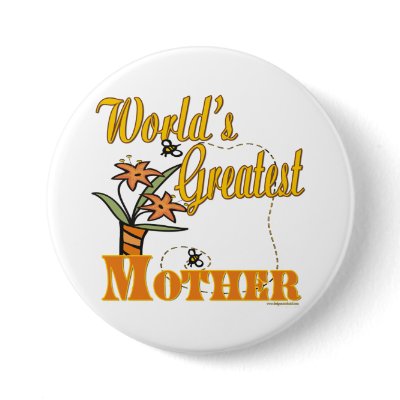 Worlds Greatest Mother Button by DesignsOutOfMind