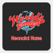 World's Greatest Neonatal Nurse Square Stickers