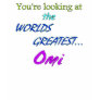 Worlds Greatest Omi Tshirts