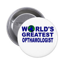 World's Greatest Opthamologist Pinback Button