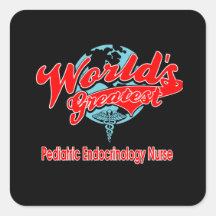 World's Greatest Pediatric Endocrinology Nurse Square Stickers