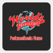 World's Greatest Perianesthesia Nurse Sticker
