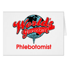 World's Greatest Phlebotomist Greeting Card
