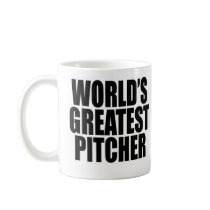 World's Greatest Pitcher mugs by ryzun13 World's Greatest Pitcher mugs