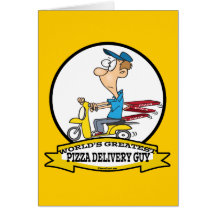 WORLDS GREATEST PIZZA DELIVERY GUY CARTOON GREETING CARDS