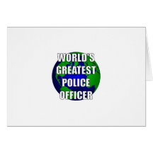 World's Greatest Police Officer Greeting Cards