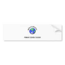 World's Greatest Primary School Teacher bumper stickers