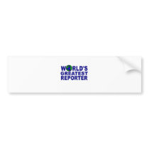 World's Greatest Reporter Bumper Sticker