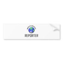 World's Greatest Reporter bumper stickers