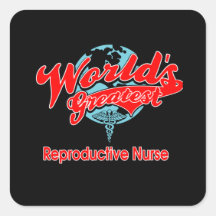 World's Greatest Reproductive Nurse Square Sticker