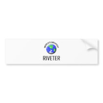 World's Greatest Riveter bumper stickers by jobshirt World's Greatest Riveter bumper stickers