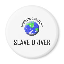 World's Greatest Slave Driver magnets