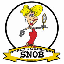 WORLDS GREATEST SNOB WOMEN CARTOON ACRYLIC CUT OUTS