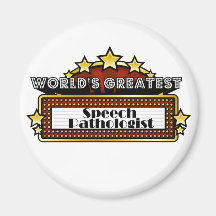 World's Greatest Speech Pathologist Fridge Magnet