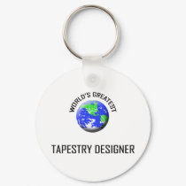 World's Greatest Tapestry Designer keychains