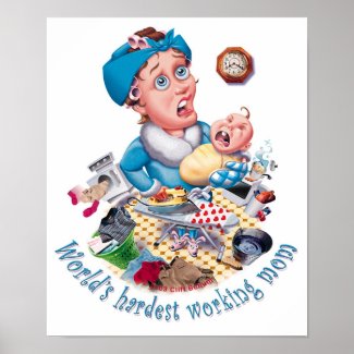 World's hardest working mom poster print