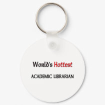 Worlds Hottest Academic Librarian keychains by tshirtshirts Worlds Hottest Academic Librarian keychains