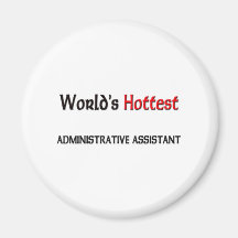 Worlds Hottest Administrative Assistant Fridge Magnet