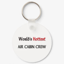 Worlds Hottest Air Cabin Crew keychains by tshirtshirts Worlds Hottest Air Cabin Crew keychains