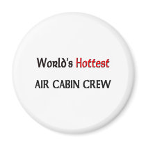 Worlds Hottest Air Cabin Crew magnets by tshirtshirts Worlds Hottest Air Cabin Crew magnets