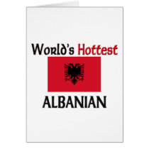World's Hottest Albanian Greeting Card