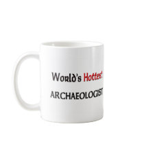 Worlds Hottest Archaeologist Mugs