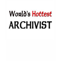 Worlds Hottest Archivist t-shirts