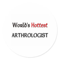 Worlds Hottest Arthrologist stickers by tshirtshirts Worlds Hottest Arthrologist stickers