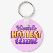 World's Hottest Aunt keychains