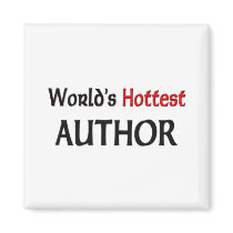 Worlds Hottest Author magnets by tshirtshirts Worlds Hottest Author magnets