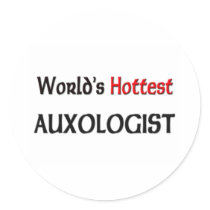 Worlds Hottest Auxologist stickers by tshirtshirts Worlds Hottest Auxologist stickers