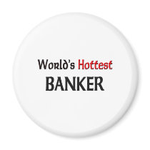 Worlds Hottest Banker magnets by tshirtshirts Worlds Hottest Banker magnets