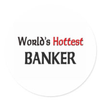 Worlds Hottest Banker stickers