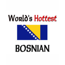 World's Hottest Bosnian t-shirts