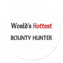 Worlds Hottest Bounty Hunter stickers by tshirtshirts Worlds Hottest Bounty Hunter stickers