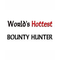 Worlds Hottest Bounty Hunter t-shirts by tshirtshirts Worlds Hottest Bounty Hunter t-shirts