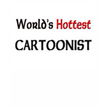Worlds Hottest Cartoonist t-shirts